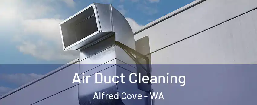 Air Duct Cleaning Alfred Cove - WA