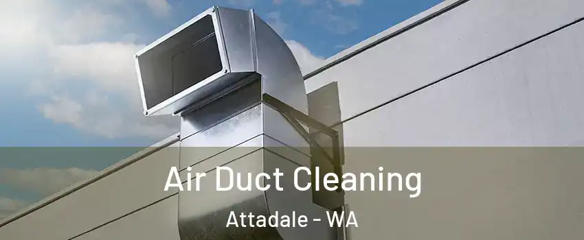 Air Duct Cleaning Attadale - WA