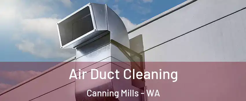 Air Duct Cleaning Canning Mills - WA