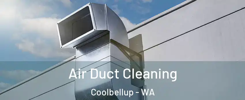 Air Duct Cleaning Coolbellup - WA