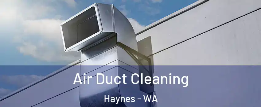 Air Duct Cleaning Haynes - WA