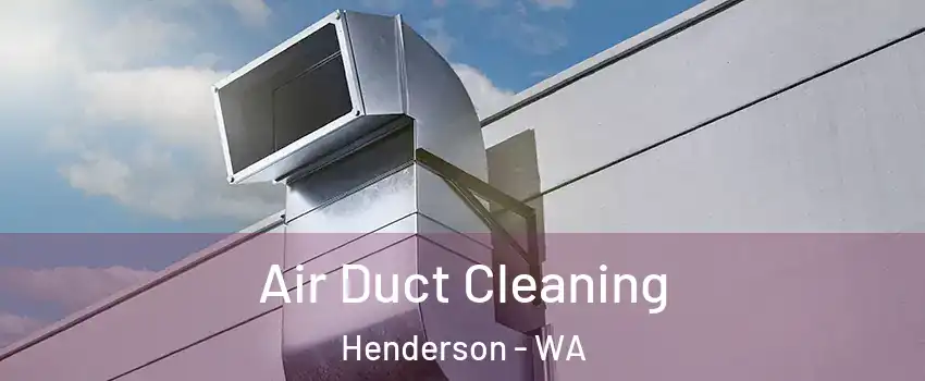 Air Duct Cleaning Henderson - WA