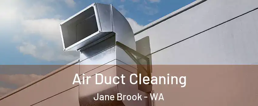 Air Duct Cleaning Jane Brook - WA