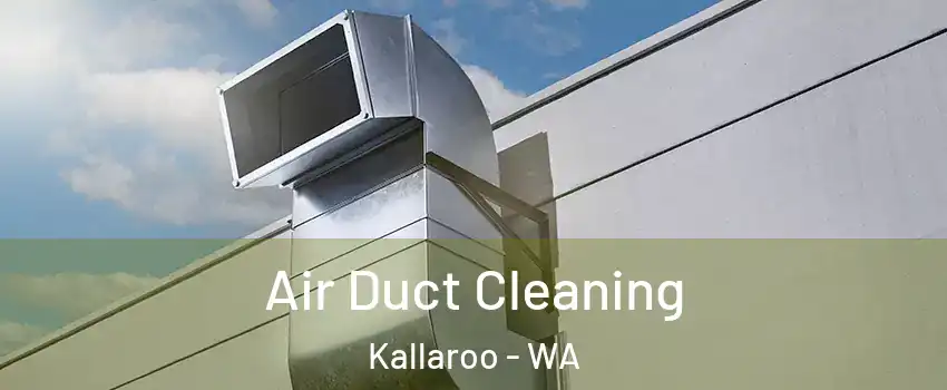 Air Duct Cleaning Kallaroo - WA