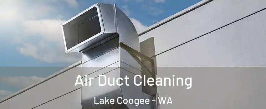 Air Duct Cleaning Lake Coogee - WA