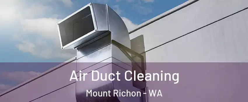 Air Duct Cleaning Mount Richon - WA