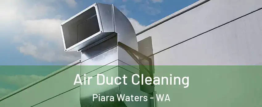 Air Duct Cleaning Piara Waters - WA