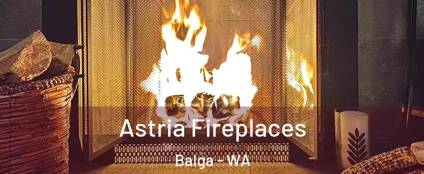 Astria Fireplaces Balga - WA