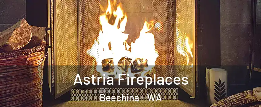 Astria Fireplaces Beechina - WA