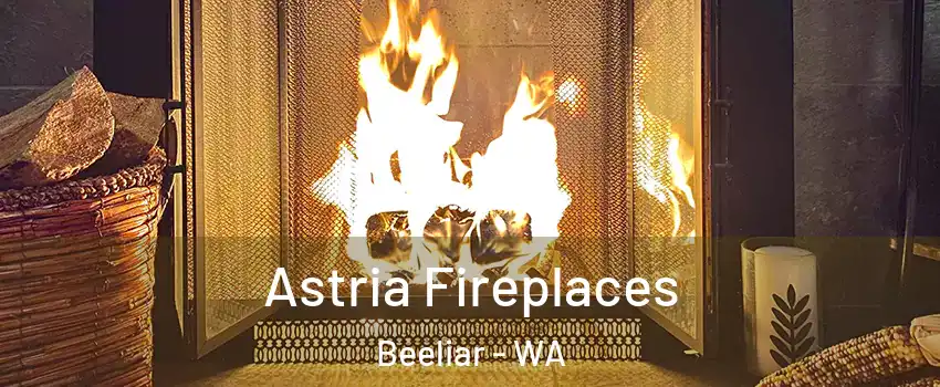 Astria Fireplaces Beeliar - WA