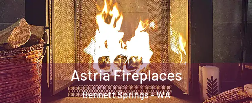 Astria Fireplaces Bennett Springs - WA