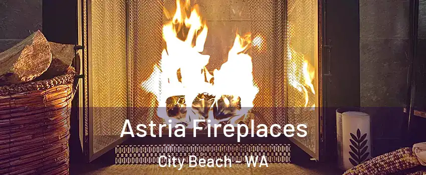 Astria Fireplaces City Beach - WA