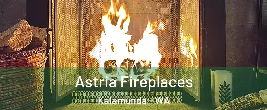 Astria Fireplaces Kalamunda - WA