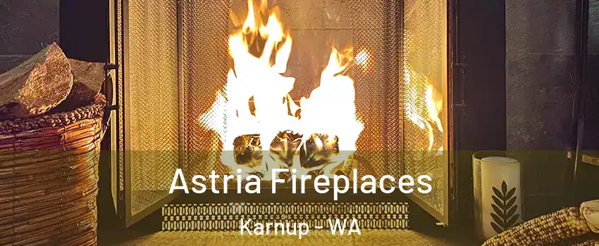 Astria Fireplaces Karnup - WA