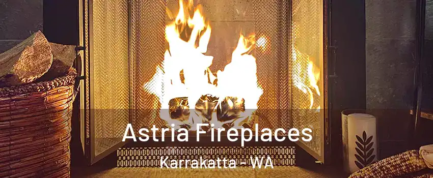 Astria Fireplaces Karrakatta - WA