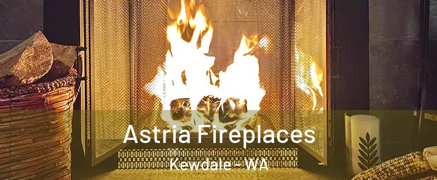 Astria Fireplaces Kewdale - WA
