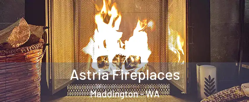 Astria Fireplaces Maddington - WA