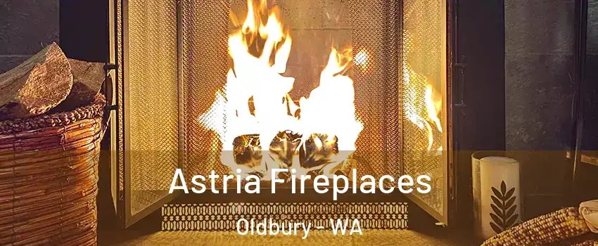 Astria Fireplaces Oldbury - WA