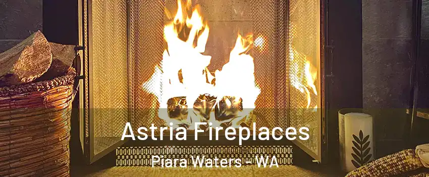 Astria Fireplaces Piara Waters - WA