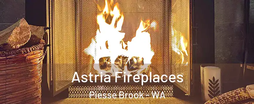 Astria Fireplaces Piesse Brook - WA