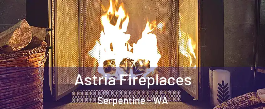 Astria Fireplaces Serpentine - WA