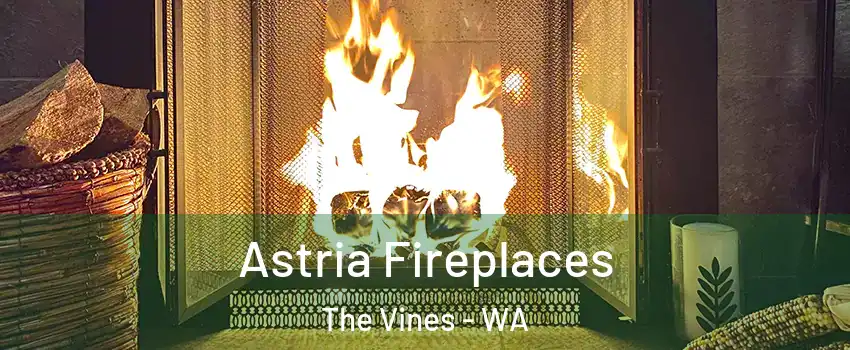 Astria Fireplaces The Vines - WA