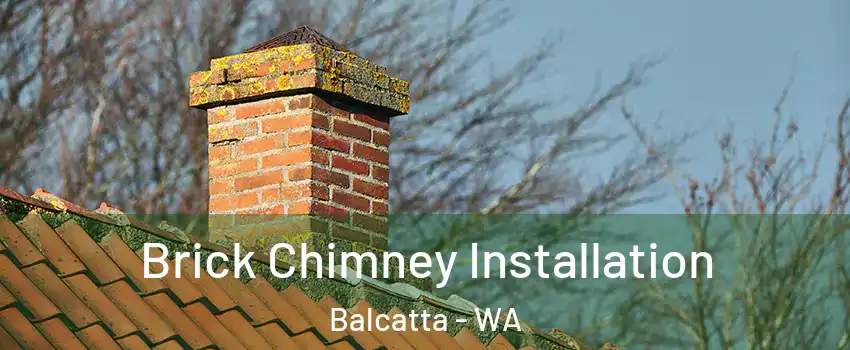 Brick Chimney Installation Balcatta - WA