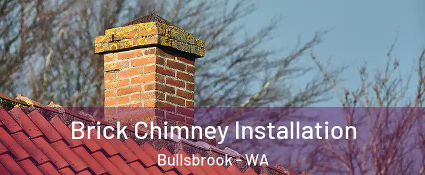 Brick Chimney Installation Bullsbrook - WA