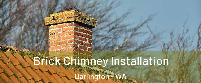 Brick Chimney Installation Darlington - WA
