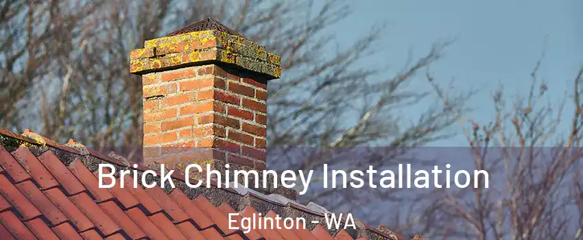 Brick Chimney Installation Eglinton - WA