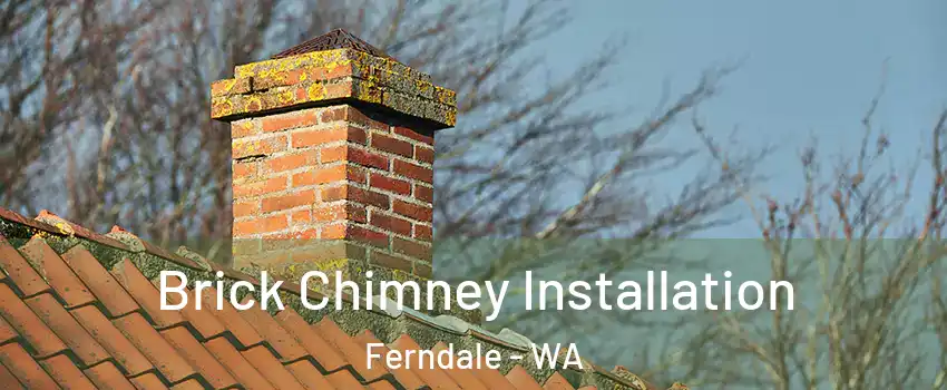 Brick Chimney Installation Ferndale - WA