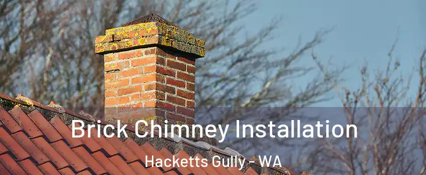 Brick Chimney Installation Hacketts Gully - WA