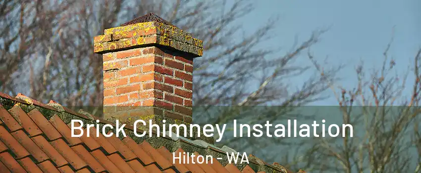 Brick Chimney Installation Hilton - WA
