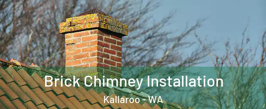 Brick Chimney Installation Kallaroo - WA