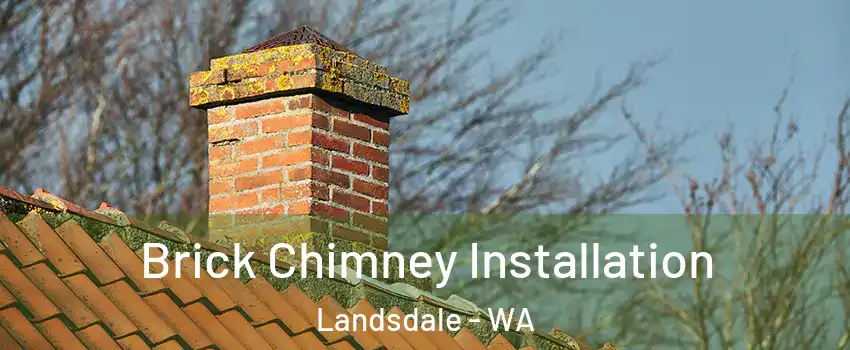 Brick Chimney Installation Landsdale - WA
