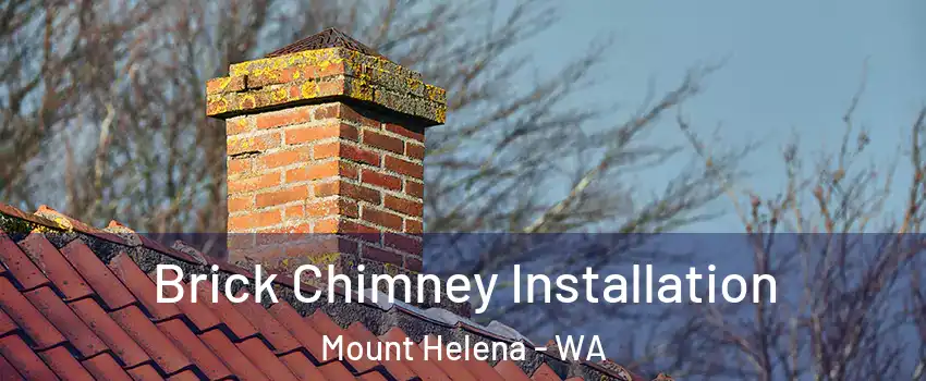Brick Chimney Installation Mount Helena - WA