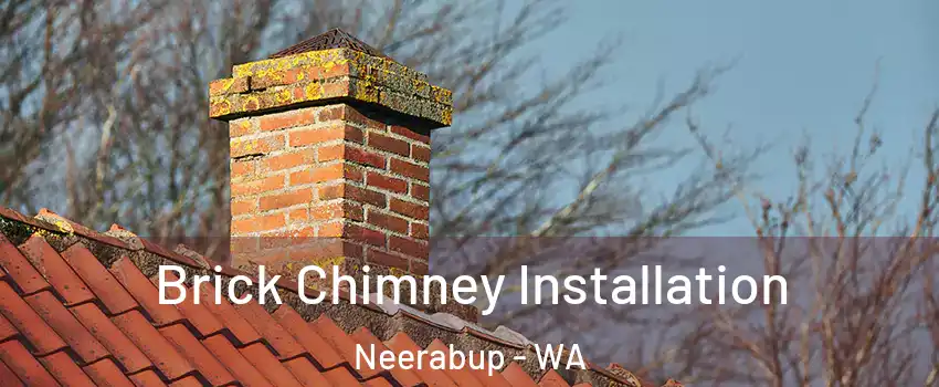 Brick Chimney Installation Neerabup - WA