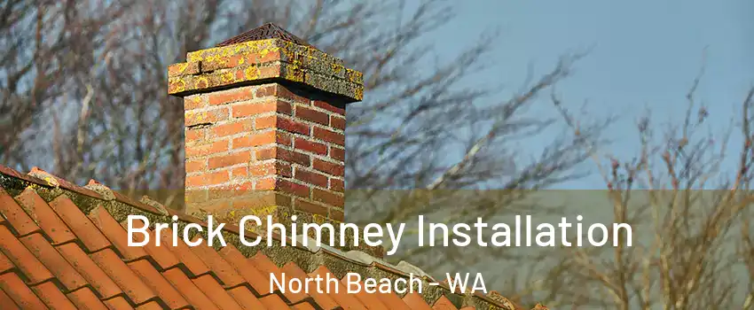 Brick Chimney Installation North Beach - WA
