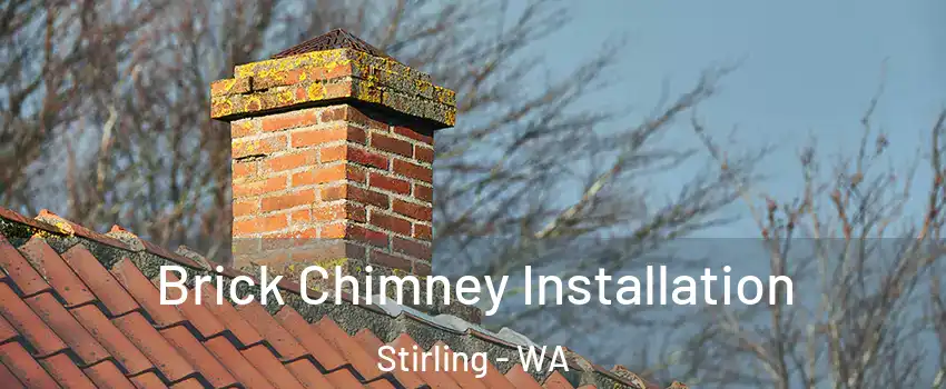 Brick Chimney Installation Stirling - WA