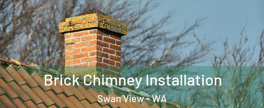 Brick Chimney Installation Swan View - WA