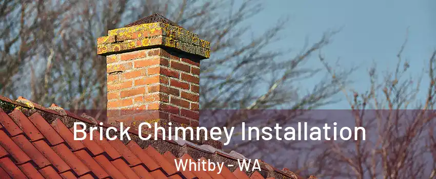 Brick Chimney Installation Whitby - WA