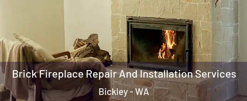 Brick Fireplace Repair And Installation Services Bickley - WA