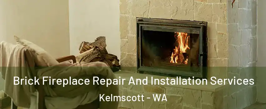 Brick Fireplace Repair And Installation Services Kelmscott - WA