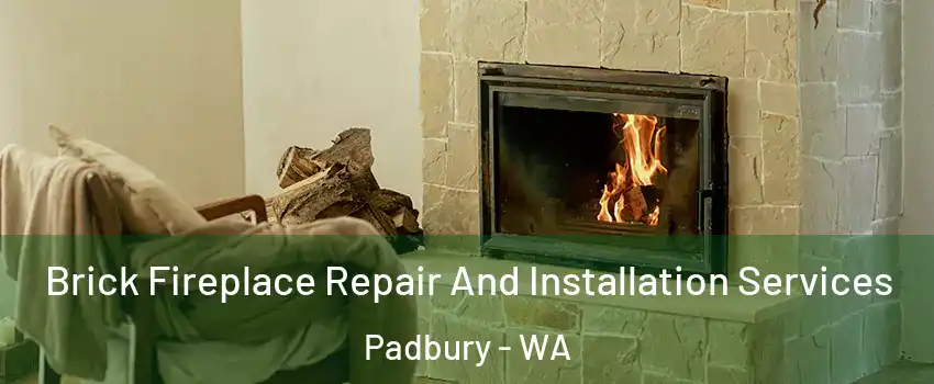 Brick Fireplace Repair And Installation Services Padbury - WA