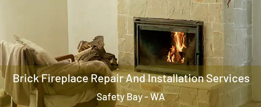 Brick Fireplace Repair And Installation Services Safety Bay - WA