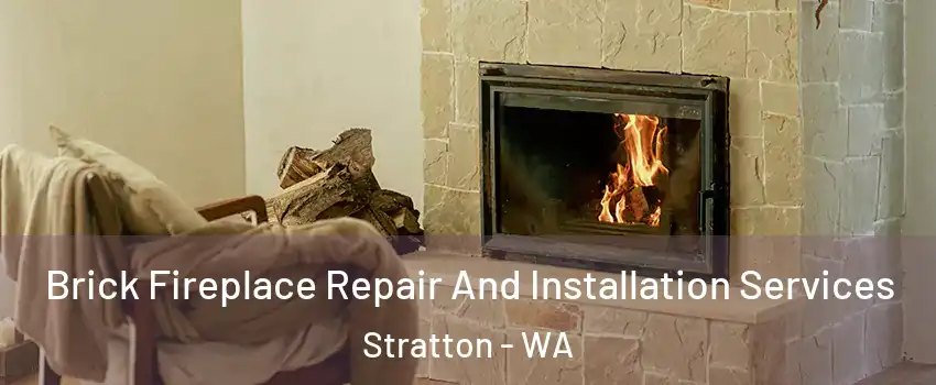 Brick Fireplace Repair And Installation Services Stratton - WA