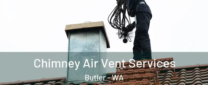 Chimney Air Vent Services Butler - WA
