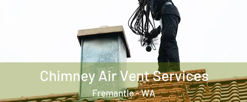 Chimney Air Vent Services Fremantle - WA