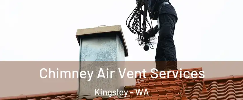 Chimney Air Vent Services Kingsley - WA