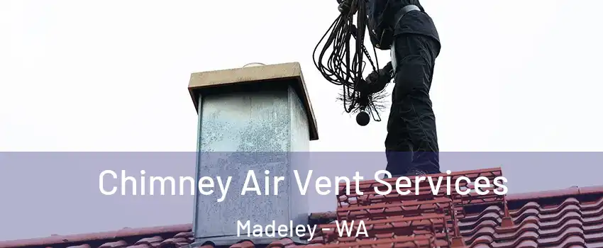 Chimney Air Vent Services Madeley - WA